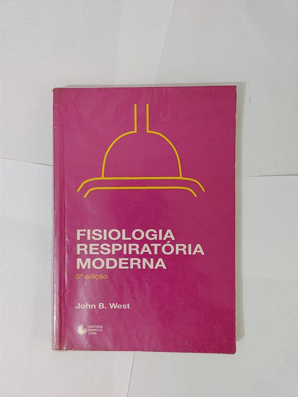 Fisiologia Respiratória Moderna - John B. West - Seboterapia - Livros