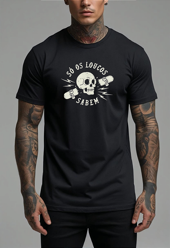 CAMISETA MASCULINA ALGODÃO PREMIUM - SÓ OS LOUCOS SABEM CAVEIRA