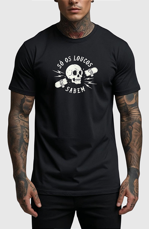 CAMISETA MASCULINA ALGODÃO PREMIUM - SÓ OS LOUCOS SABEM CAVEIRA