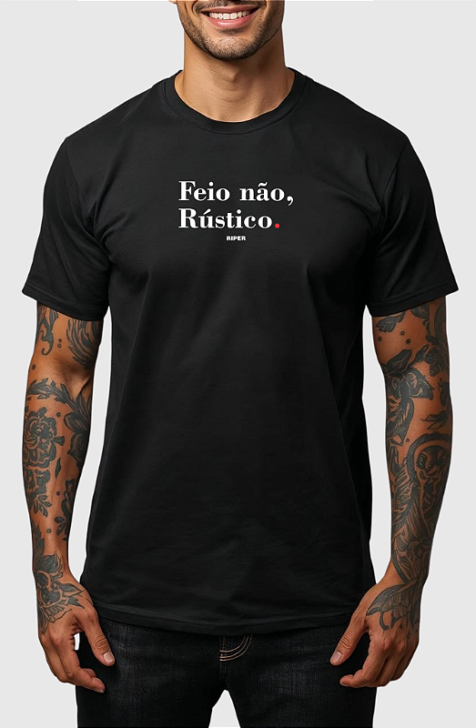 CAMISETA MASCULINA ALGODÃO PREMIUM - FEIO NÃO , RUSTICO