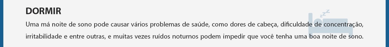 Uma má noite de sono pode causar vários problemas de saúde, como dores de cabeça, dificuldade de concentração, irritabilidade e entre outras, e muitas vezes ruídos noturnos podem impedir que você tenha uma boa noite de sono.