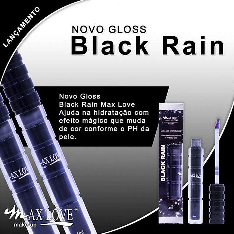 GLOSS COM EFEITO MÁGICO BLACK RAIN MAX LOVE - ML-031 - Bellíssima Makeup