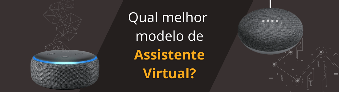 Alexa ou Google Assistant: o que são as assistentes digitais? - Blog Desktop