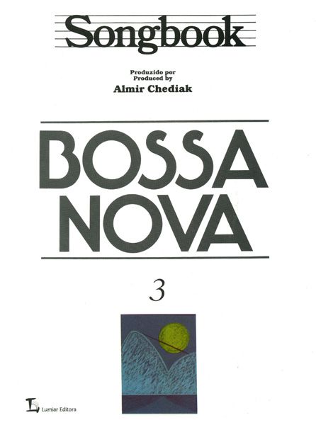 SONGBOOK - BOSSA NOVA VOL.3 - Almir Chediak - Recanto Musical