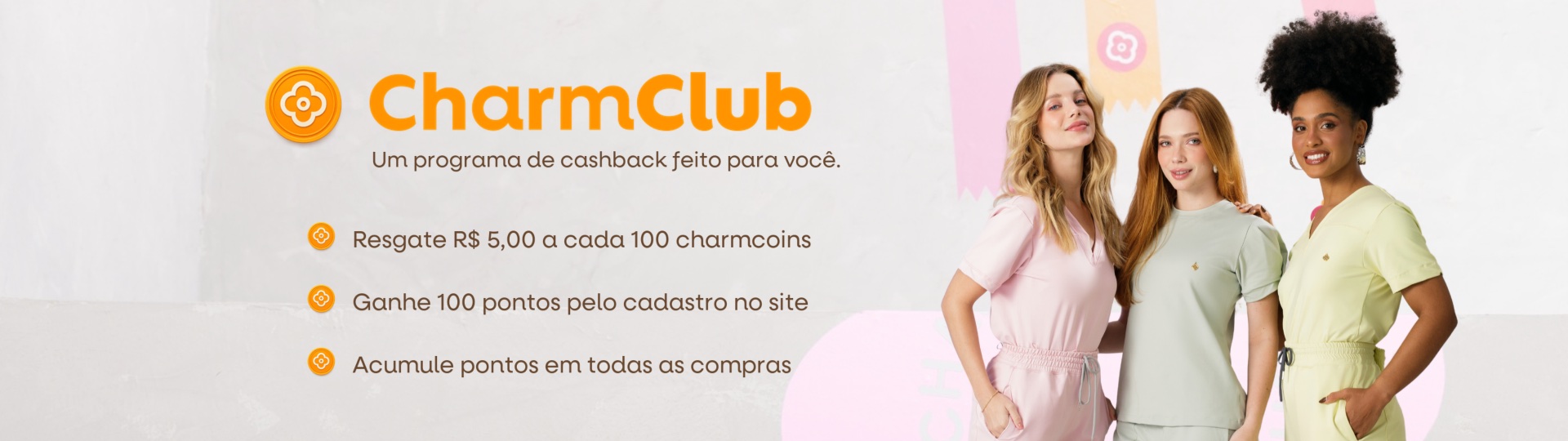 CharmClub, um programa de cashback feito para você: resgate R$ 5,00 a cada 100 charmcoins, ganhe 100 pontos pelo cadastro no site e acumule pontos em todas as compras